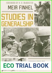 Studies in Generalship: Lessons from the Chiefs of Staff of the Israel Defense Forces (Hoover Institution Press Publication, 721)
