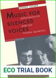 Music for Silenced Voices: Shostakovich and His Fifteen Quartets