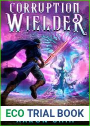 Corruption Wielder: A LitRPG Apocalypse Adventure