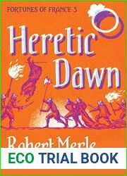 Heretic Dawn (Fortunes of France 3)