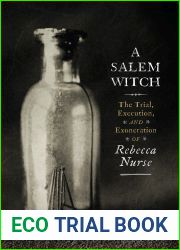 A Salem Witch: The Trial, Execution, and Exoneration of Rebecca Nurse