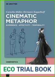 Cinematic Metaphor: Experience - Affectivity - Temporality (Cinepoetics - English edition Book 4)