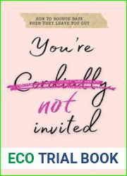 You|re Not Invited: How to Bounce Back When They Leave You Out