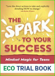 The Spark to Your Success: Mindset Magic for Teens