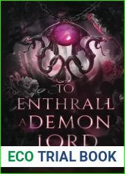 To Enthrall the Demon Lord: A Novel of Love and Magic