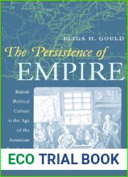 The Persistence of Empire: British Political Culture in the Age of the American Revolution