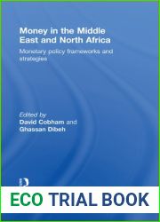 Money in the Middle East and North Africa: Monetary Policy Frameworks and Strategies (Routledge Political Economy of the Middle East and North Africa)