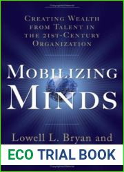 Mobilizing Minds: Creating Wealth From Talent in the 21st Century Organization