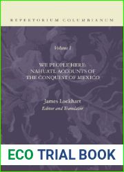 We People Here: Nahuatl Accounts of the Conquest of Mexico (Repertorium Columbianum, Vol. 1)