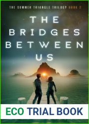 The Bridges Between Us: A Young Adult Science Fantasy (The Summer Triangle Trilogy Book 2)
