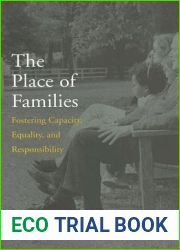 The Place of Families: Fostering Capacity, Equality, and Responsibility