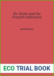Dr. Howe and the Forsyth Infirmary