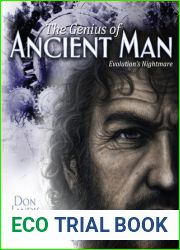 The Genius of Ancient Man: Evolution|s Nightmare!