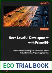 Next-Level UI Development with PrimeNG: Master the versatile Angular component library to build stunning Angular applications