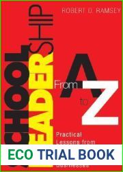 School Leadership From A to Z: Practical Lessons from Successful Schools and Businesses