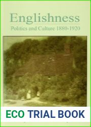 Englishness: Politics and Culture, 1880 - 1920