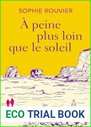 A peine plus loin que le soleil (Litterature Francaise) (French Edition)