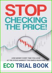 Stop Checking The Price: Lose money every time you look at the stock market? The simple investing strategy for beginners to pick winners by trading only 4 times a year!