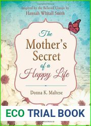 Mother|s Secret of a Happy Life: Inspired by the Beloved Classic by Hannah Whitall Smith by Donna K. Maltese (2015-03-01)