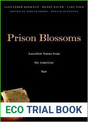 Prison Blossoms: Anarchist Voices from the American Past (The John Harvard Library)