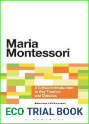 Maria Montessori: A Critical Introduction to Key Themes and Debates