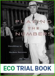 Playing the Numbers: Gambling in Harlem between the Wars