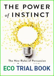 The Power of Instinct: The New Rules of Persuasion in Business and Life