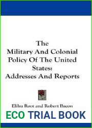 The Military And Colonial Policy Of The United States: Addresses And Reports