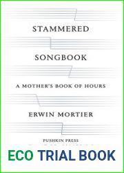 Stammered Songbook: A Mother|s Book of Hours Erwin Mortier