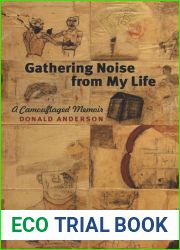 Gathering Noise from My Life: A Camouflaged Memoir