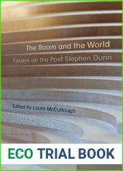 The Room and the World: Essays on the Poet Stephen Dunn