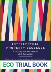 Intellectual Property Excesses: Exploring the Boundaries of IP Protection