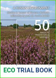A Human Environment: Studies in honour of 20 years Analecta editorship by prof. dr. Corrie Bakels (Analecta Praehistorica Leidensia)