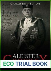 Aleister Crowley: The Life and Legacy of the Notorious Cult Leader and Novelist