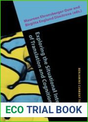 Exploring the Situational Interface of Translation and Cognition (Benjamins Current Topics)
