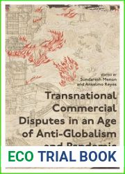 Transnational Commercial Disputes in an Age of Anti-Globalism and Pandemic