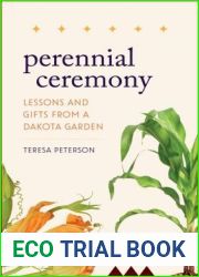 Perennial Ceremony: Lessons and Gifts from a Dakota Garden