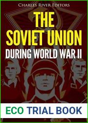 The Soviet Union during World War II: The History and Legacy of the USSR|s Participation in the War