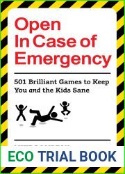 Open In Case of Emergency: 501 Games to Entertain and Keep You and the Kids Sane