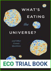 What|s Eating the Universe?: And Other Cosmic Questions