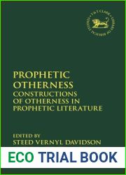 Prophetic Otherness: Constructions of Otherness in Prophetic Literature (The Library of Hebrew Bible Old Testament Studies)