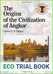 The Origins of the Civilization of Angkor (Debates in Archaeology) by Charles Higham (2013-04-25)