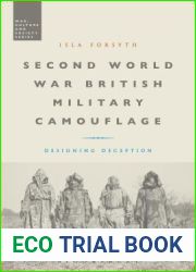 Second World War British Military Camouflage: Designing Deception (War, Culture and Society)