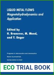 LIQUID-METAL FLOWS: MAGNETOHYDRODYNAMICS AND APPLICATIONS, Volume 111 of Progress in Astronautics and Aeronautics (Fifth Beer-Sheva Seminar, 2-6 March, 1987