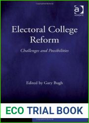 Electoral College Reform (Election Law, Politics, and Theory) by Gary Bugh (2010-05-01)