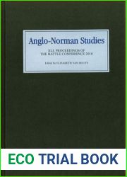 Anglo-Norman Studies XLI: Proceedings of the Battle Conference 2018 (Anglo-Norman Studies, 41)