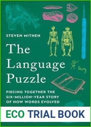 The Language Puzzle: Piecing Together the Six-Million-Year Story of How Words Evolved