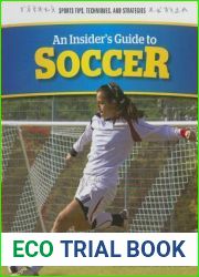 An Insider|s Guide to Soccer (Sports Tips, Techniques, and Strategies)