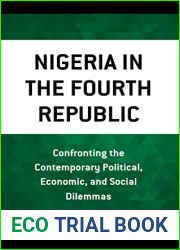 Nigeria in the Fourth Republic: Confronting the Contemporary Political, Economic, and Social Dilemmas