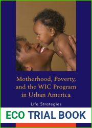 Motherhood, Poverty, and the WIC Program in Urban America: Life Strategies